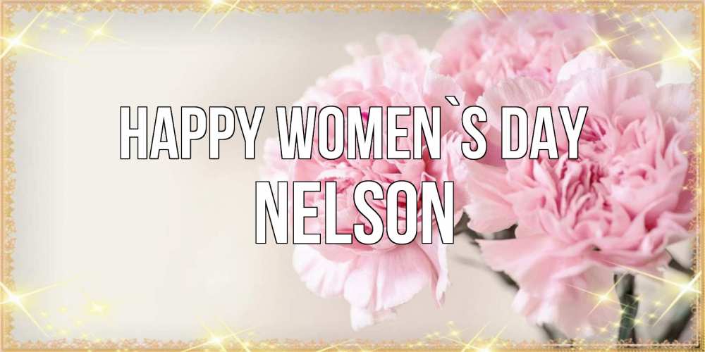 Greetings card с именем, Nelson happy women`s day открытка с розовыми цветами в рамочке с подписью на 8 марта Greetings with text for free download 